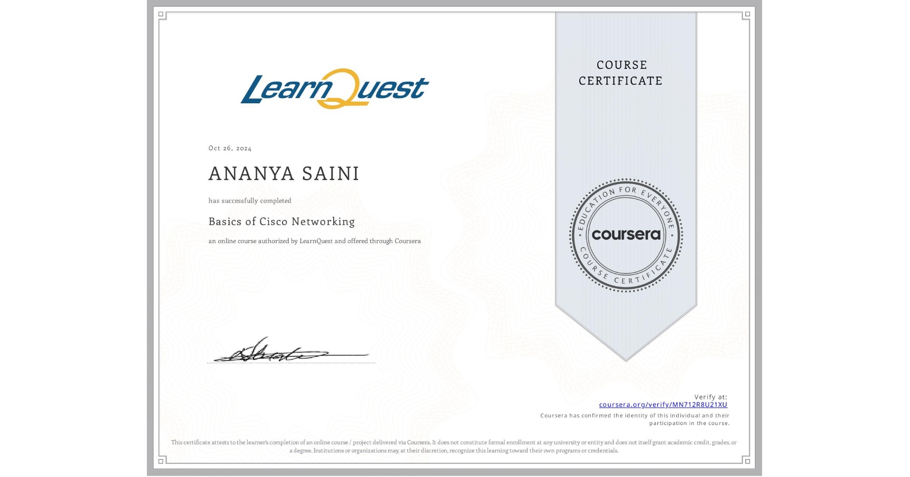 View certificate for ANANYA SAINI, Basics of Cisco Networking, an online non-credit course authorized by LearnQuest and offered through Coursera