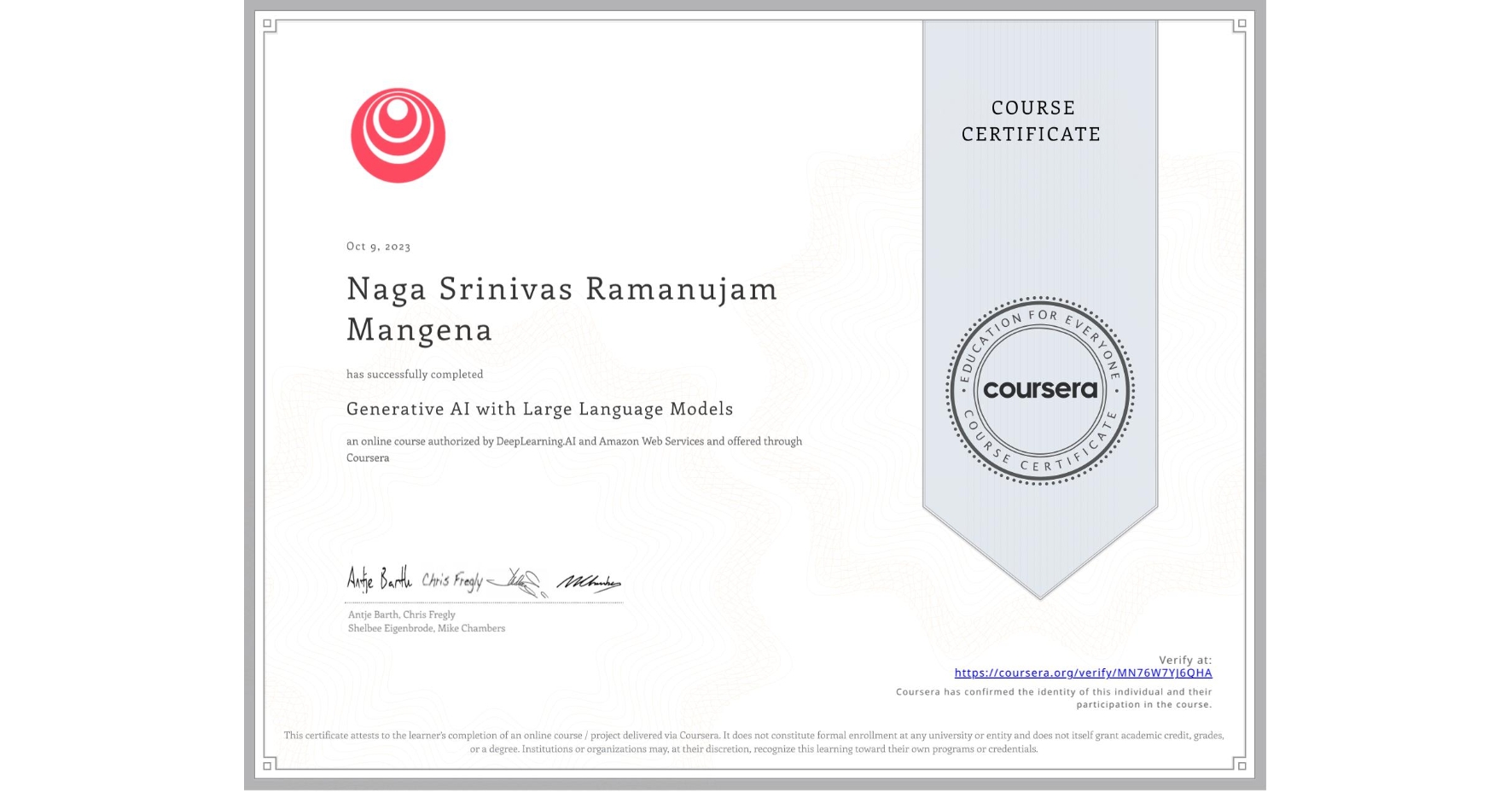 View certificate for Naga Srinivas Ramanujam  Mangena, Generative AI with Large Language Models, an online non-credit course authorized by DeepLearning.AI & Amazon Web Services and offered through Coursera