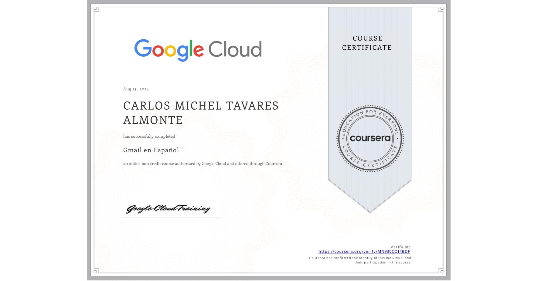 View certificate for CARLOS MICHEL TAVARES ALMONTE, Gmail en Español, an online non-credit course authorized by Google Cloud and offered through Coursera