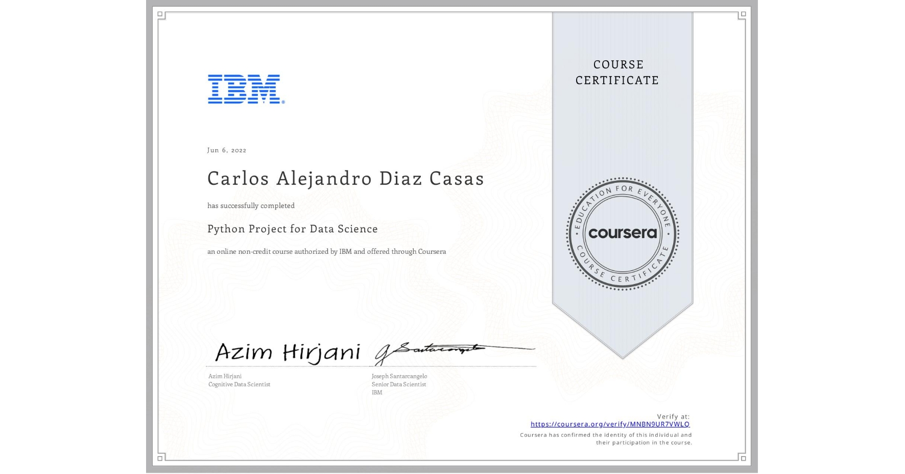 View certificate for Carlos Alejandro Diaz Casas, Python Project for Data Science, an online non-credit course authorized by IBM and offered through Coursera