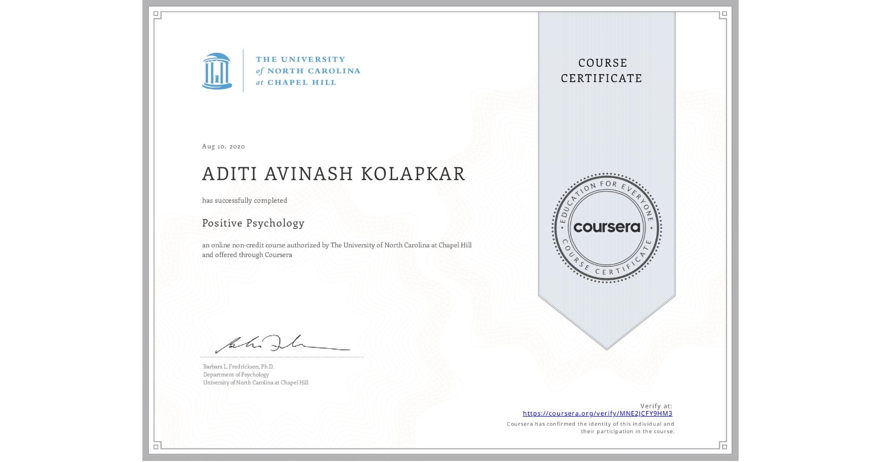 View certificate for ADITI AVINASH KOLAPKAR, Positive Psychology , an online non-credit course authorized by The University of North Carolina at Chapel Hill and offered through Coursera