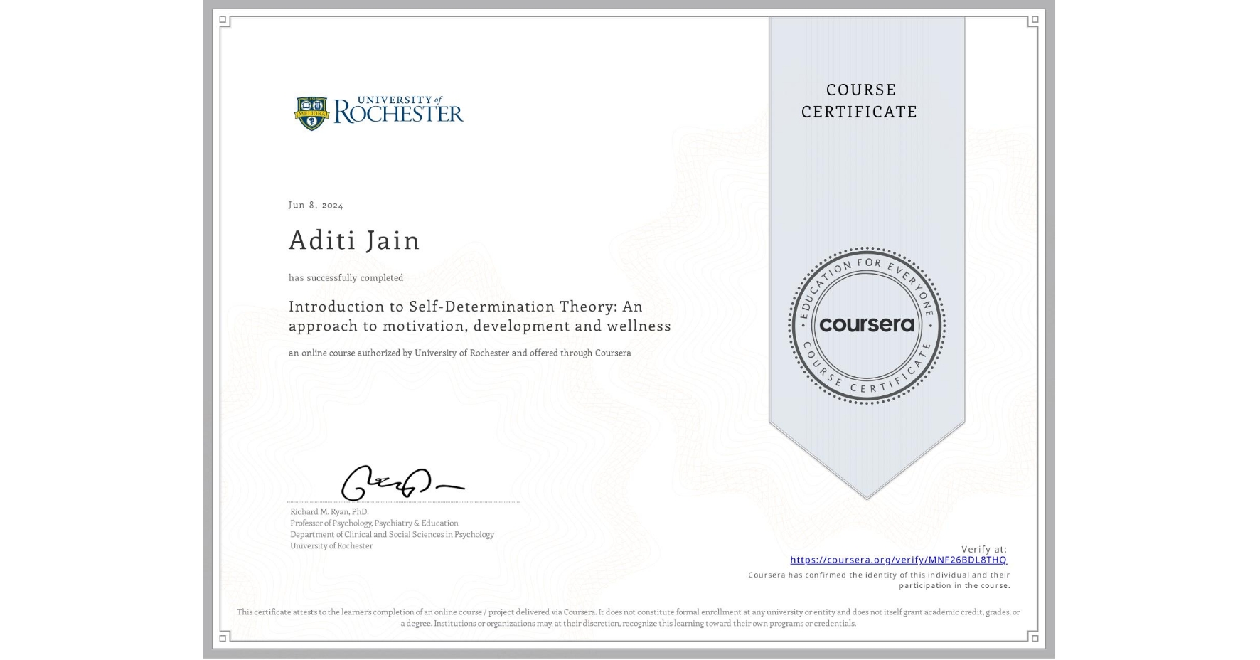 View certificate for Aditi Jain, Introduction to Self-Determination Theory: An approach to motivation, development and wellness, an online non-credit course authorized by University of Rochester and offered through Coursera