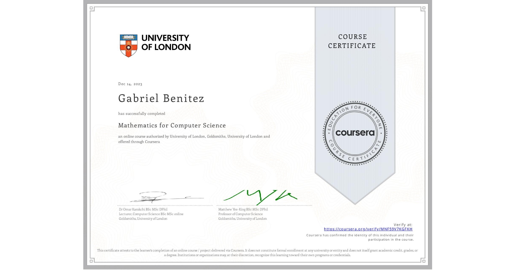View certificate for Gabriel Benitez, Mathematics for Computer Science, an online non-credit course authorized by University of London & Goldsmiths, University of London and offered through Coursera