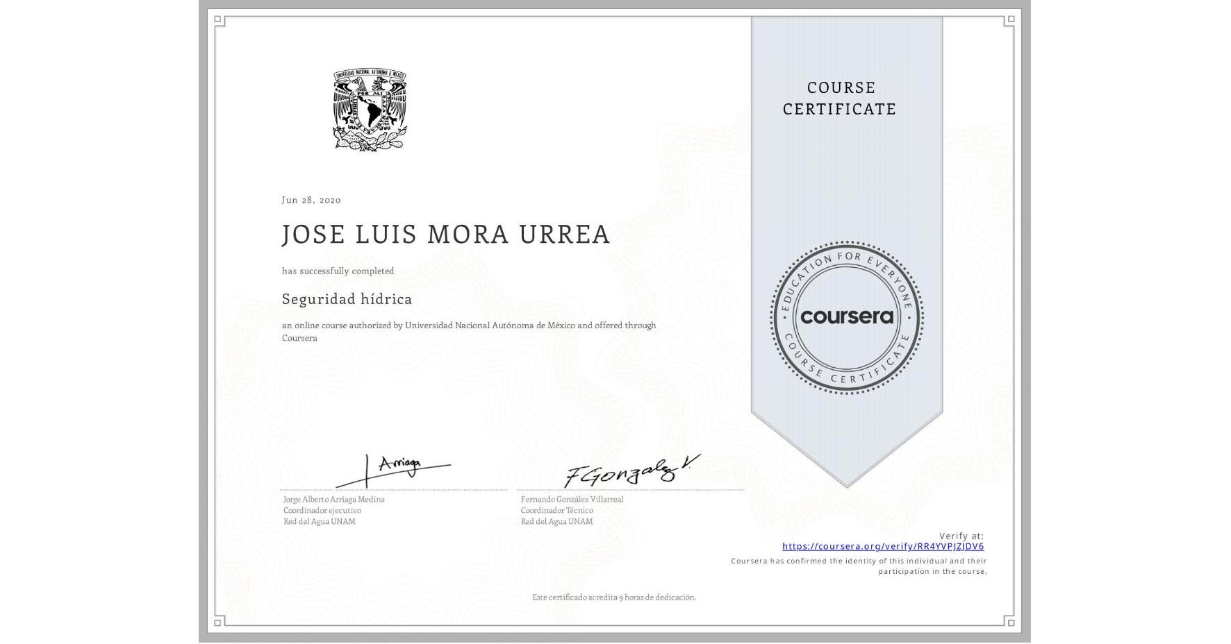 View certificate for JOSE LUIS MORA URREA, Seguridad hídrica, an online non-credit course authorized by Universidad Nacional Autónoma de México and offered through Coursera