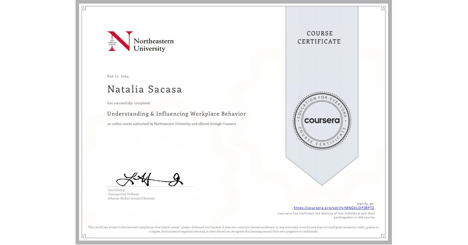 View certificate for Natalia Sacasa, Understanding & Influencing Workplace Behavior, an online non-credit course authorized by Northeastern University and offered through Coursera