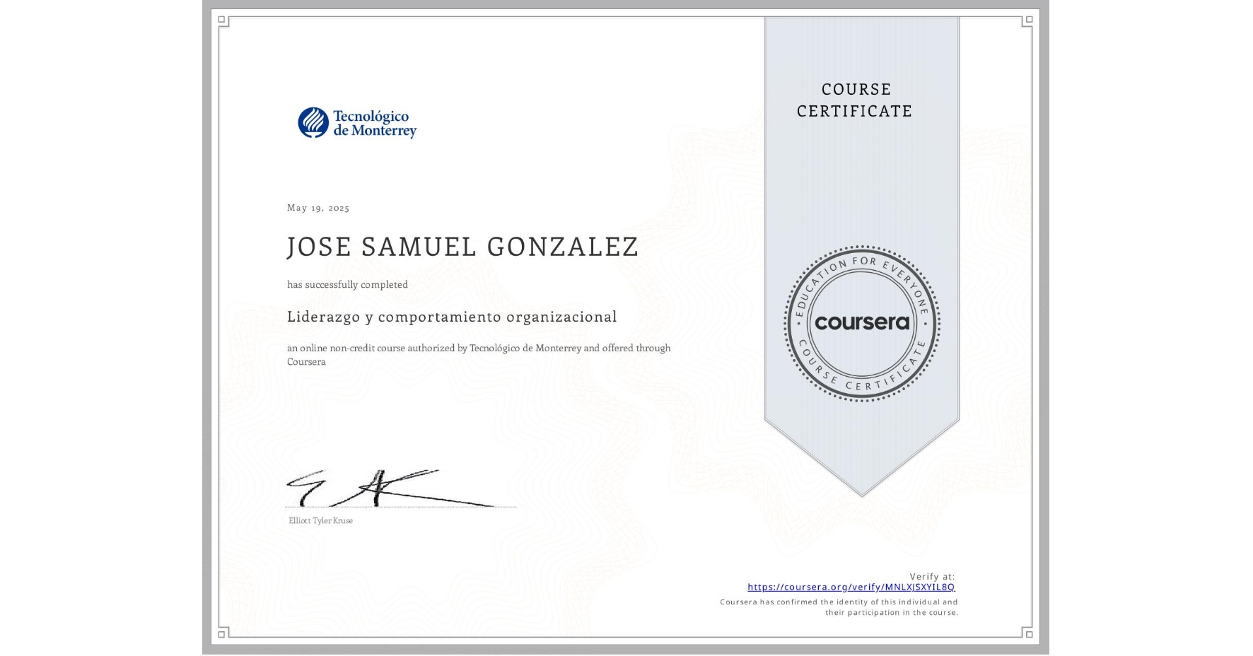 View certificate for JOSE SAMUEL GONZALEZ, Liderazgo y comportamiento organizacional, an online non-credit course authorized by Tecnológico de Monterrey and offered through Coursera