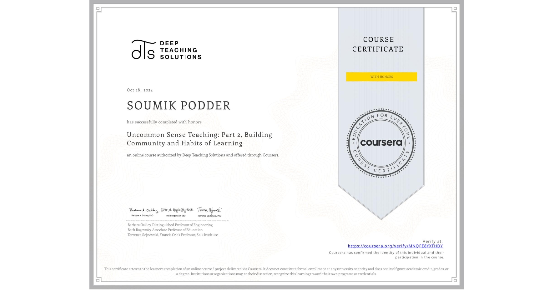 View certificate for SOUMIK PODDER, Uncommon Sense Teaching: Part 2, Building Community and Habits of Learning, an online non-credit course authorized by Deep Teaching Solutions and offered through Coursera