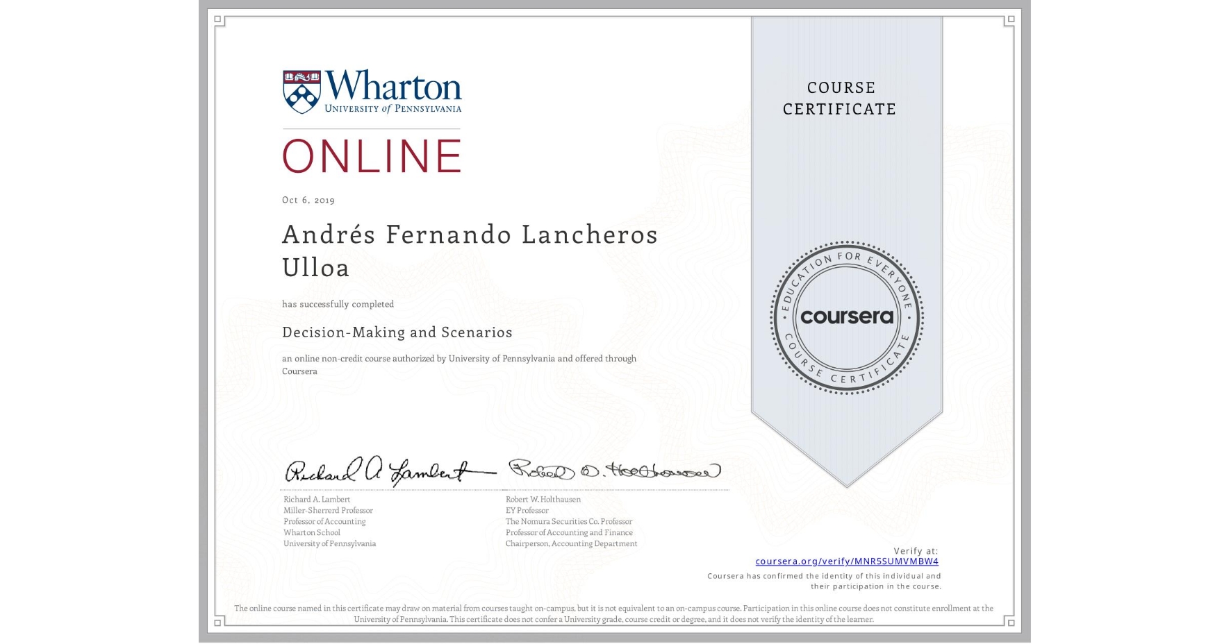 View certificate for Andrés Fernando Lancheros Ulloa, Decision-Making and Scenarios, an online non-credit course authorized by University of Pennsylvania and offered through Coursera