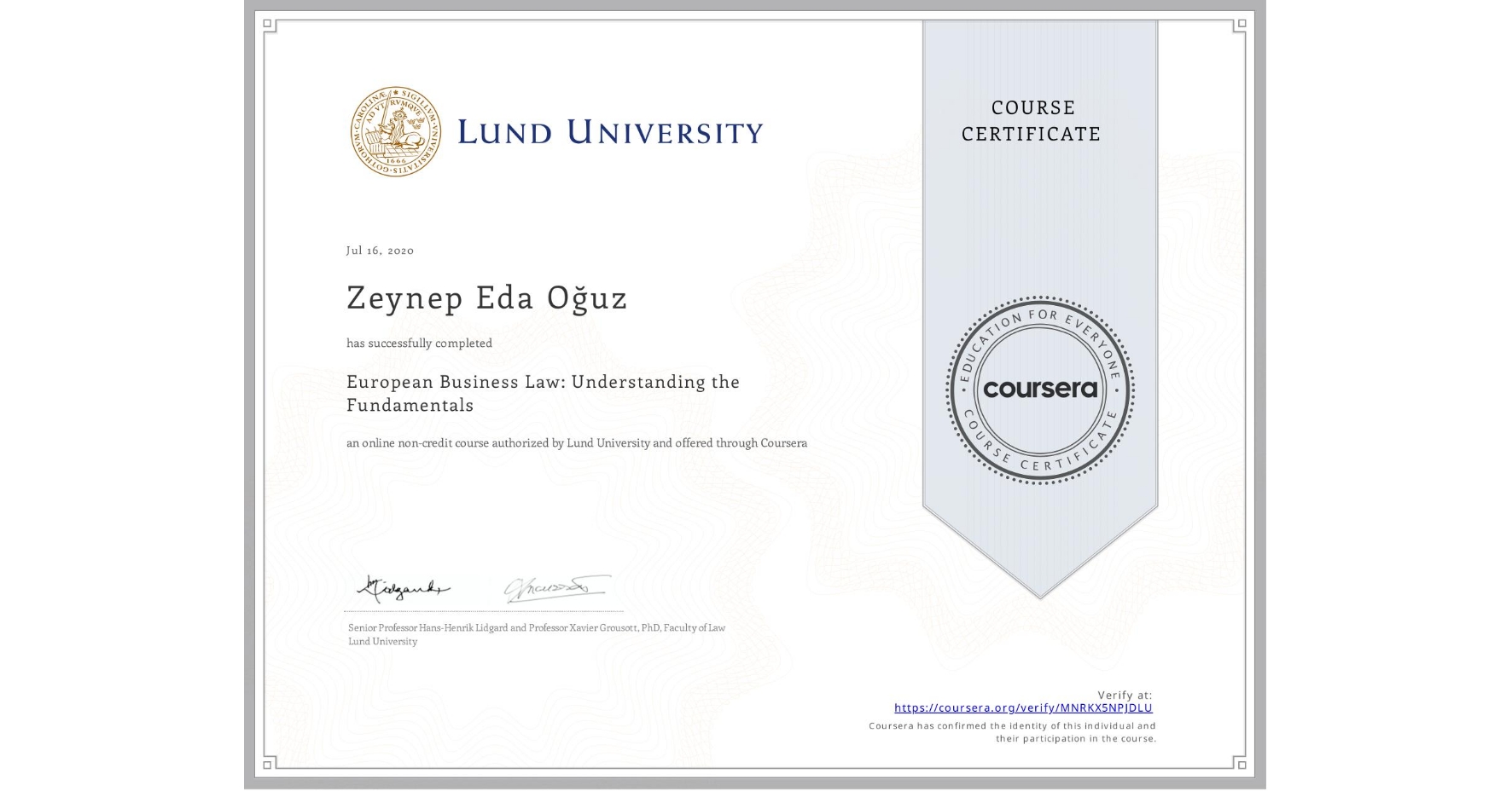 View certificate for Zeynep Eda Oğuz, European Business Law: Understanding the Fundamentals, an online non-credit course authorized by Lund University and offered through Coursera