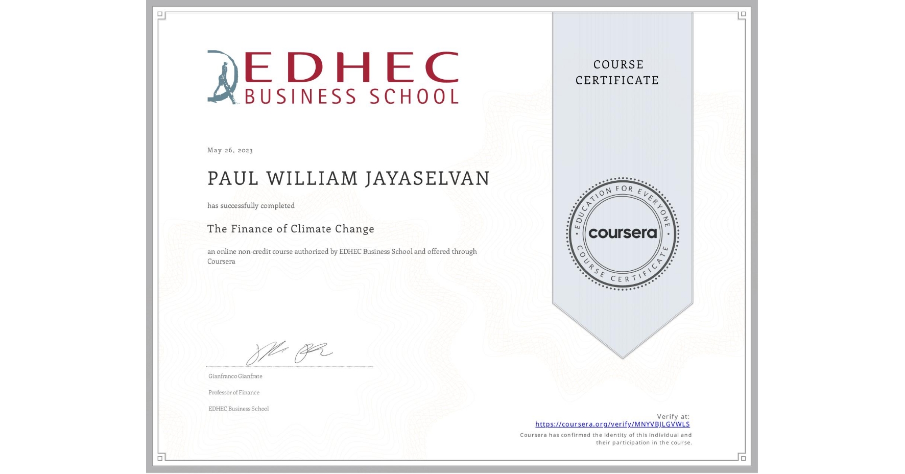View certificate for PAUL WILLIAM  JAYASELVAN, The Finance of Climate Change, an online non-credit course authorized by EDHEC Business School and offered through Coursera