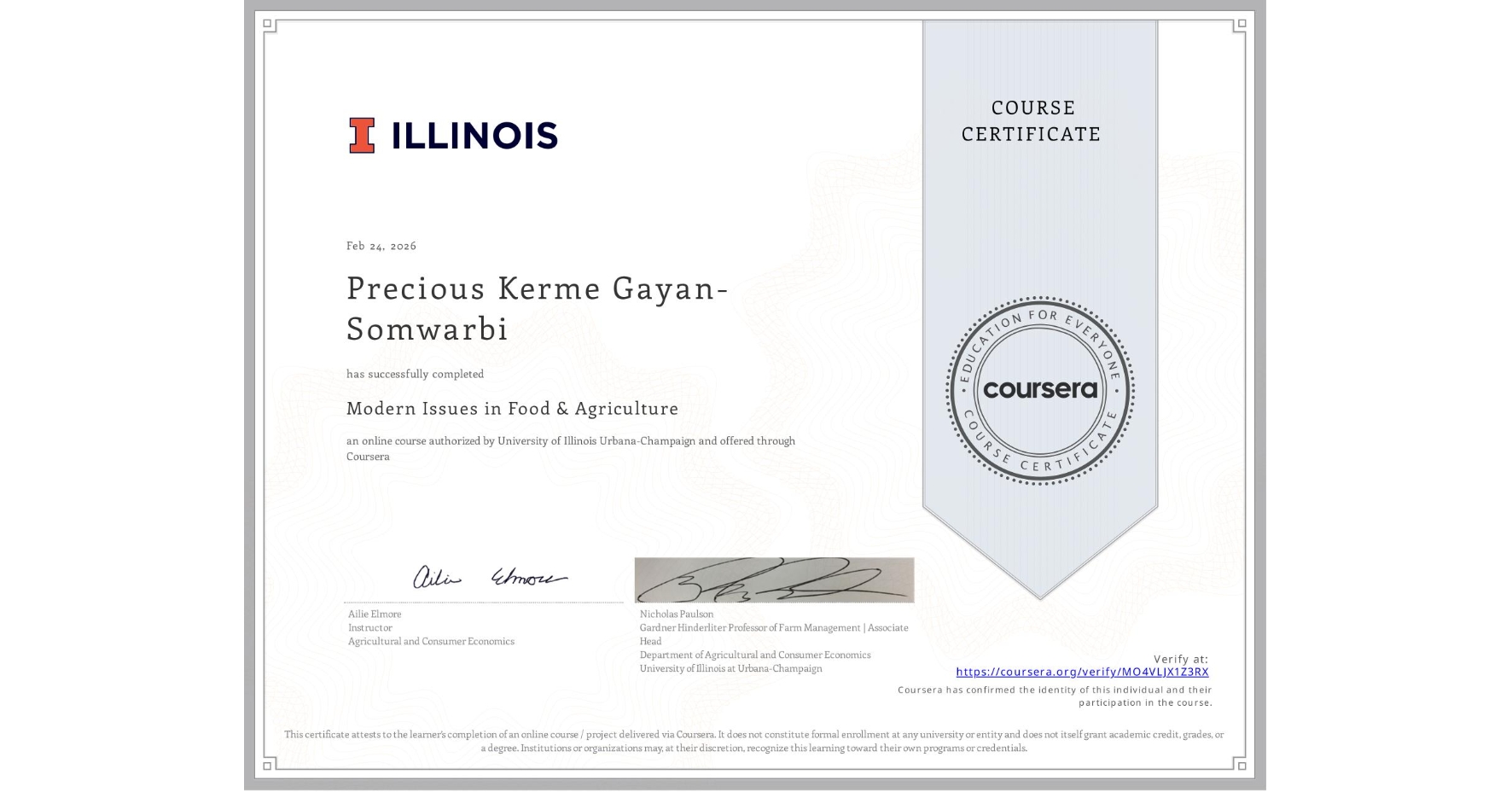 View certificate for Precious Kerme Gayan-Somwarbi, Modern Issues in Food & Agriculture, an online non-credit course authorized by University of Illinois Urbana-Champaign and offered through Coursera