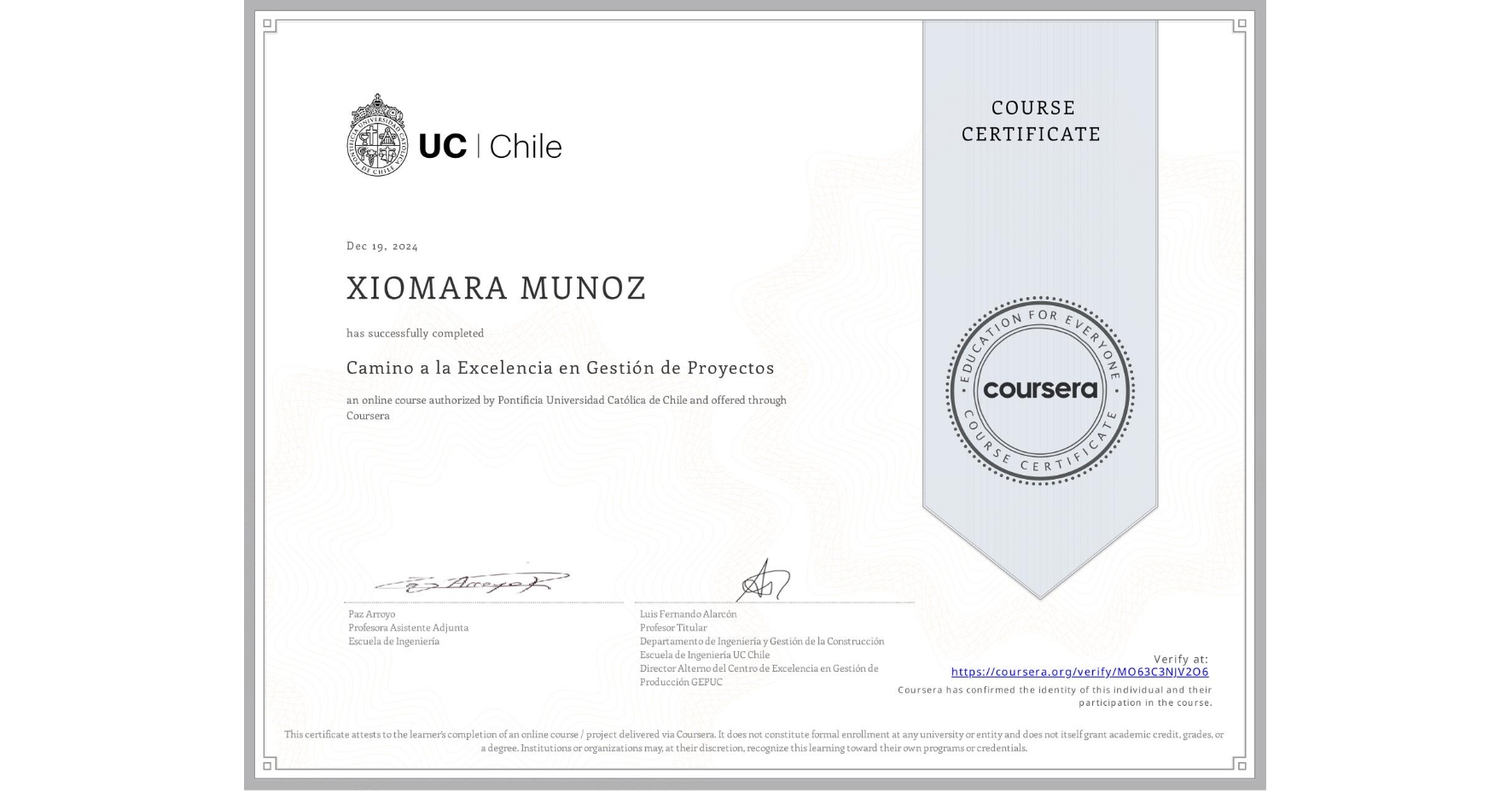 View certificate for XIOMARA MUNOZ, Camino a la Excelencia en Gestión de Proyectos, an online non-credit course authorized by Pontificia Universidad Católica de Chile and offered through Coursera