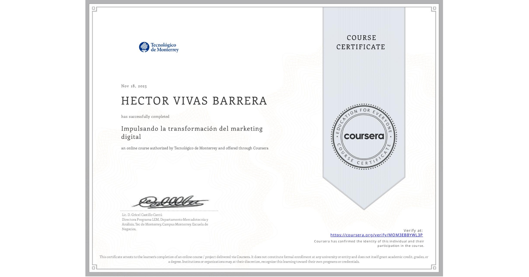 View certificate for HECTOR VIVAS BARRERA, Impulsando la transformación del marketing digital, an online non-credit course authorized by Tecnológico de Monterrey and offered through Coursera
