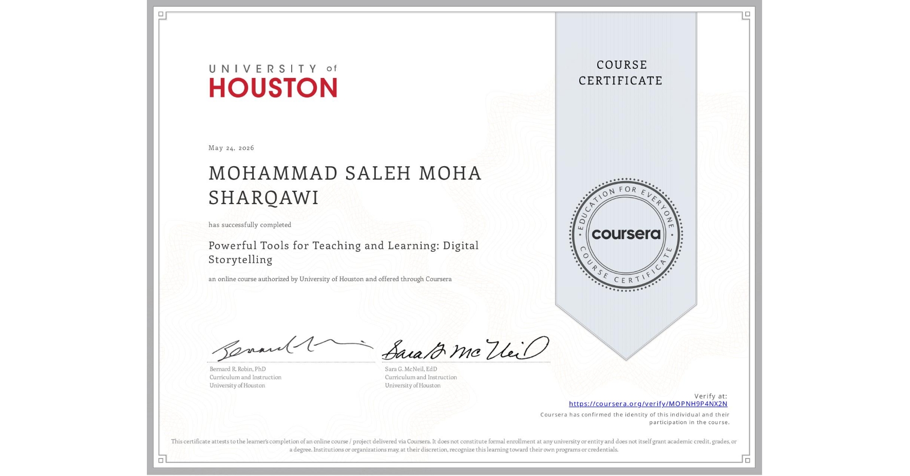 View certificate for MOHAMMAD SALEH MOHA  SHARQAWI, Powerful Tools for Teaching and Learning: Digital Storytelling, an online non-credit course authorized by University of Houston and offered through Coursera
