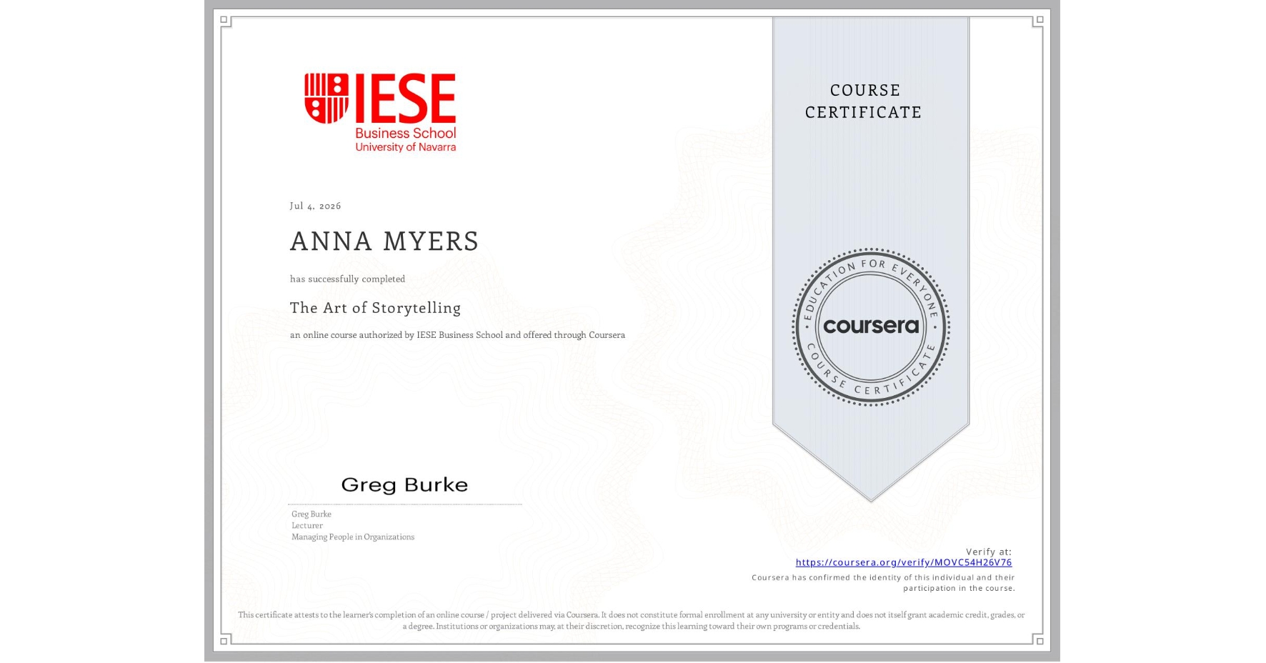 View certificate for ANNA MYERS, The Art of Storytelling, an online non-credit course authorized by IESE Business School and offered through Coursera