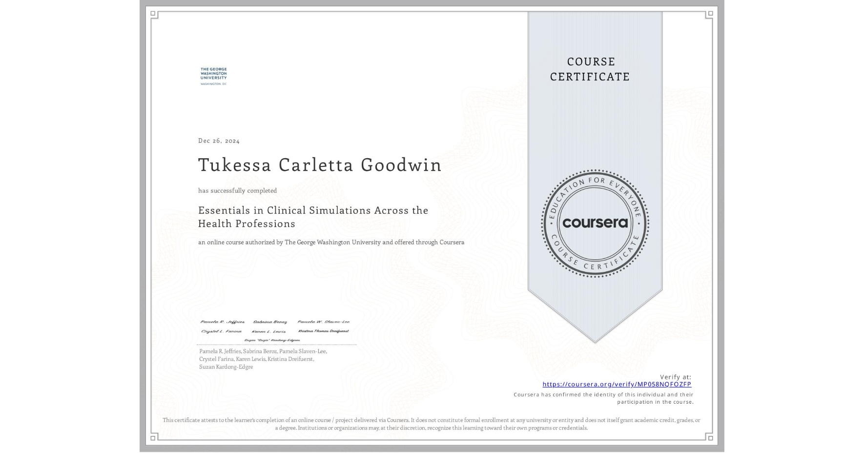 View certificate for Tukessa Carletta Goodwin, Essentials in Clinical Simulations Across the Health Professions, an online non-credit course authorized by The George Washington University and offered through Coursera