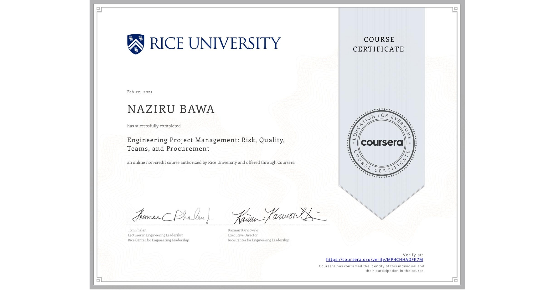View certificate for NAZIRU BAWA, Engineering Project Management: Risk, Quality, Teams, and Procurement, an online non-credit course authorized by Rice University and offered through Coursera