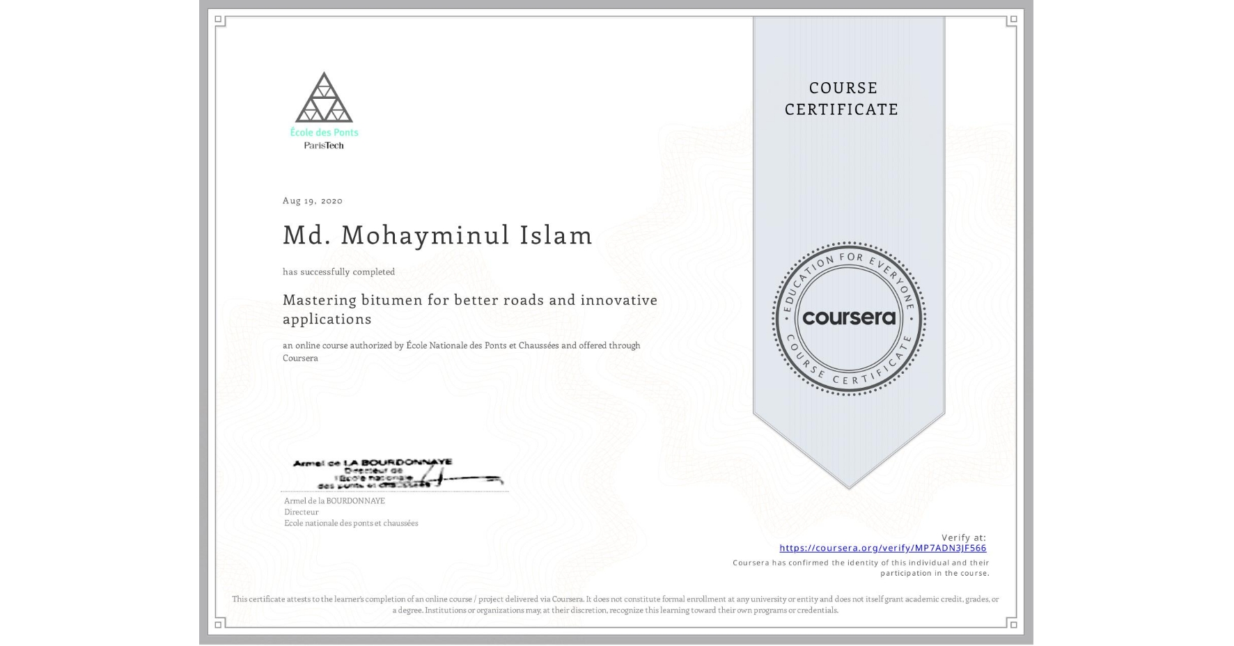 View certificate for Md. Mohayminul Islam, Mastering bitumen for better roads and innovative applications, an online non-credit course authorized by École Nationale des Ponts et Chaussées and offered through Coursera