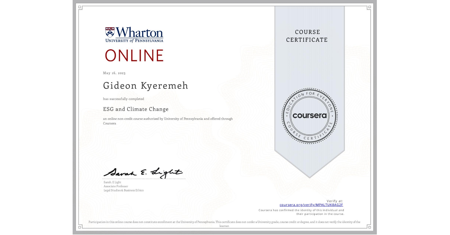 View certificate for Gideon Kyeremeh , ESG and Climate Change, an online non-credit course authorized by University of Pennsylvania and offered through Coursera