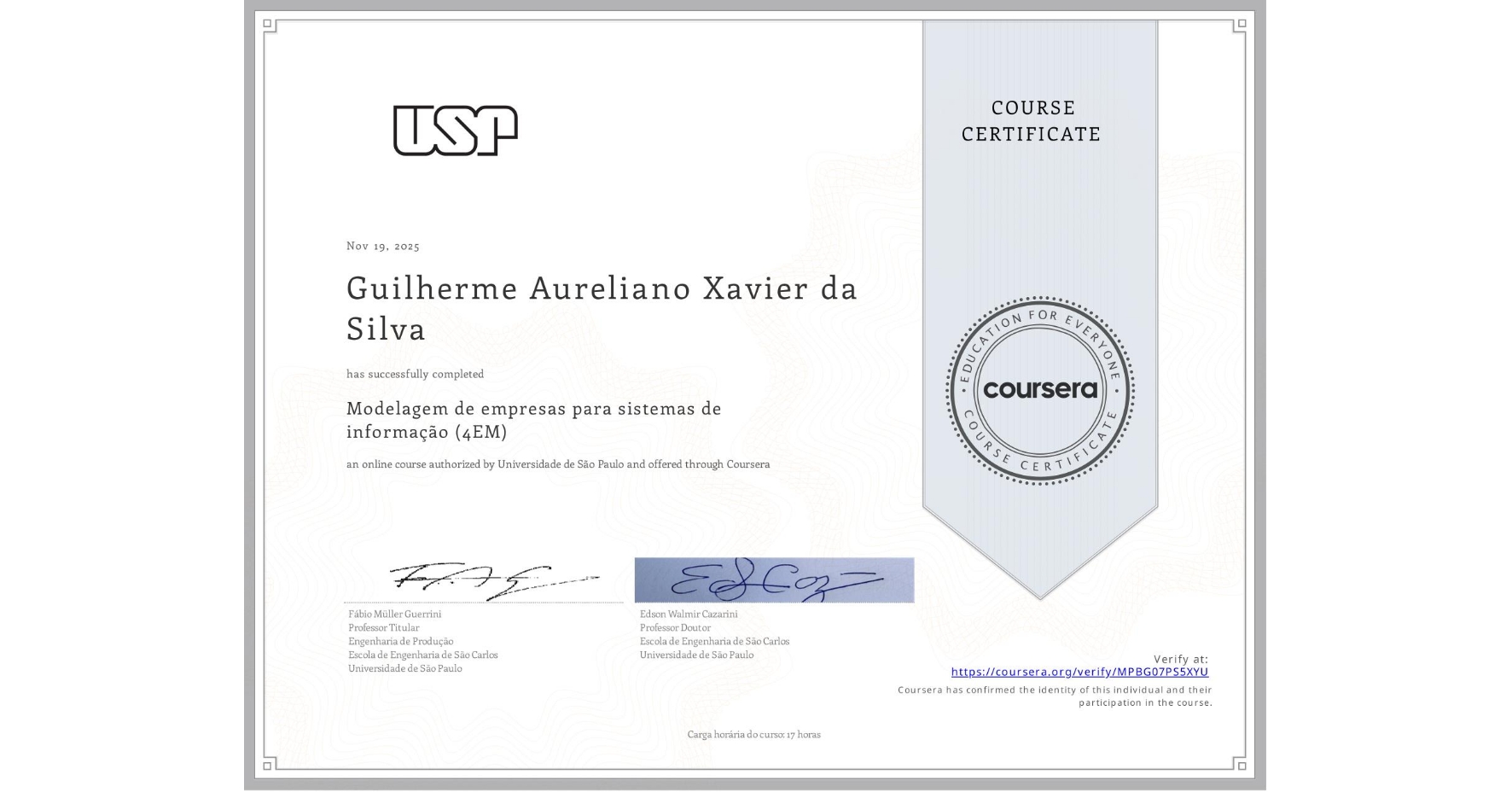 View certificate for Guilherme Aureliano Xavier da Silva, Modelagem de empresas para sistemas de informação (4EM), an online non-credit course authorized by Universidade de São Paulo and offered through Coursera