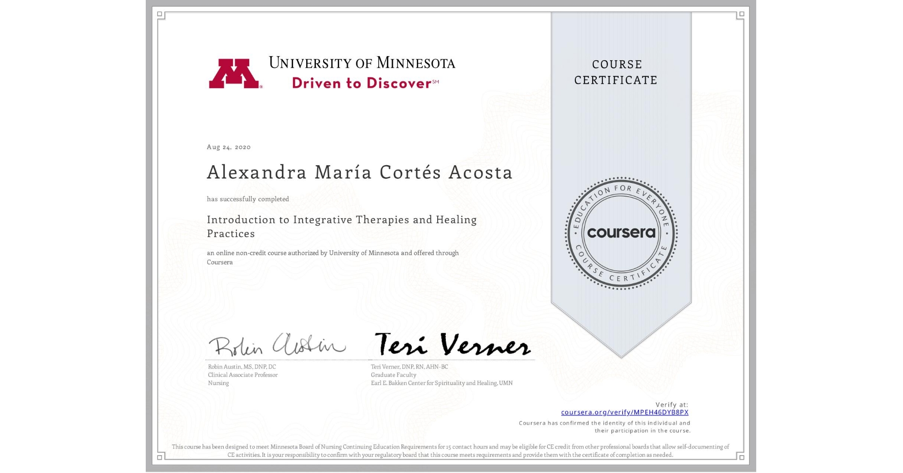 View certificate for Alexandra María Cortés Acosta, Introduction to Integrative Therapies and Healing Practices, an online non-credit course authorized by University of Minnesota and offered through Coursera