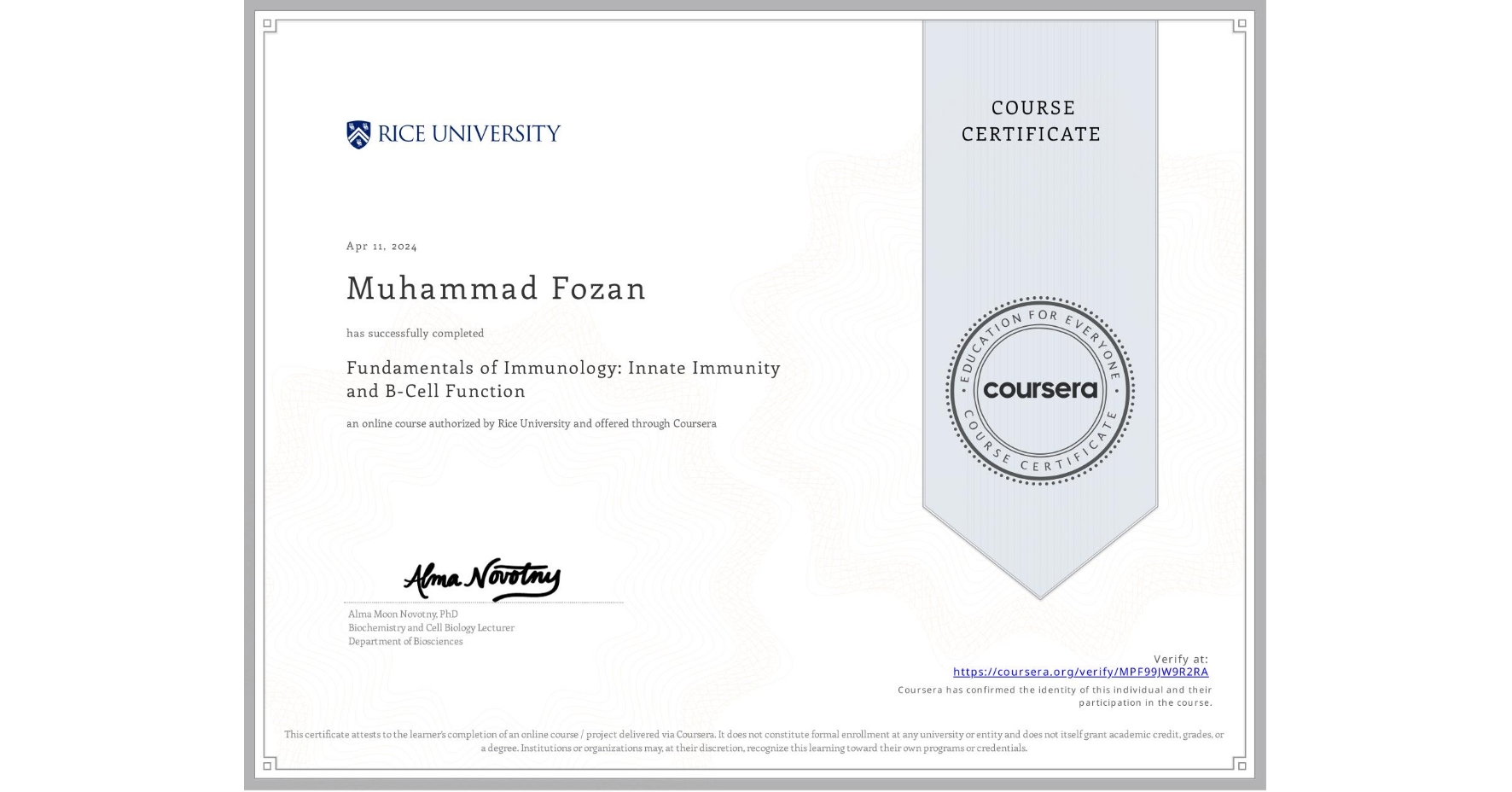 View certificate for Muhammad Fozan, Fundamentals of Immunology: Innate Immunity and B-Cell Function, an online non-credit course authorized by Rice University and offered through Coursera