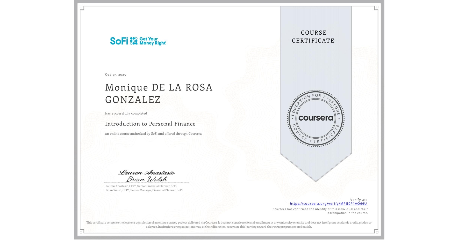 View certificate for Monique DE LA ROSA GONZALEZ, Introduction to Personal Finance, an online non-credit course authorized by SoFi and offered through Coursera