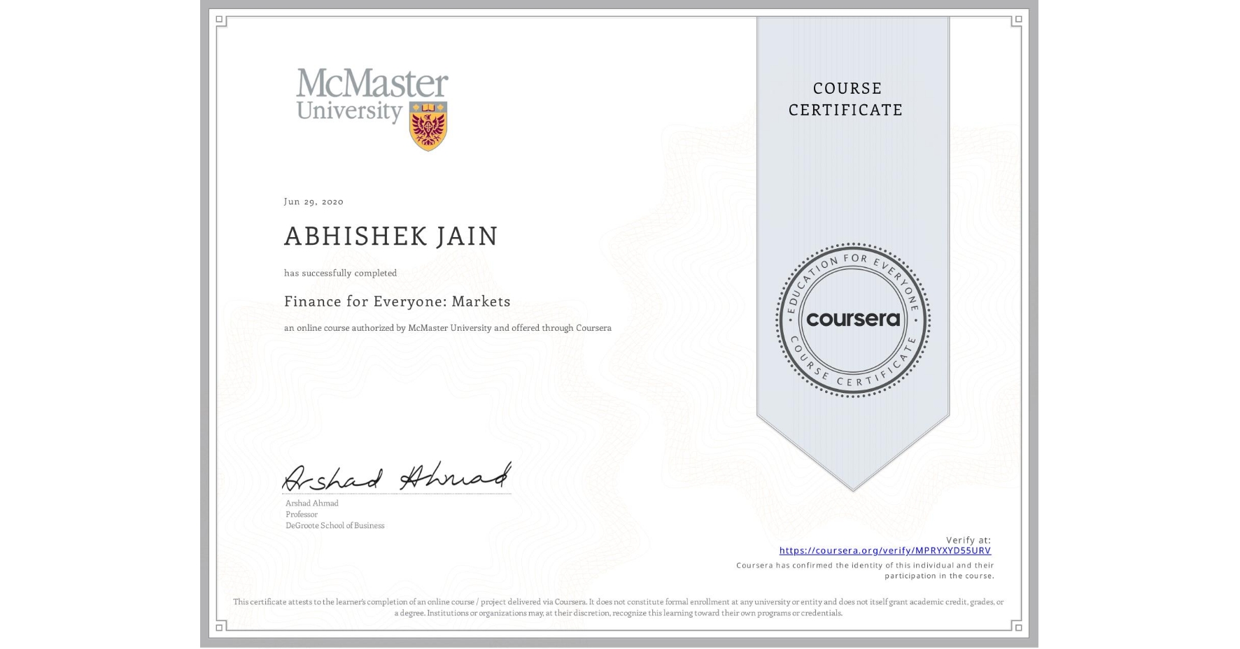 View certificate for ABHISHEK JAIN, Finance for Everyone: Markets, an online non-credit course authorized by McMaster University and offered through Coursera