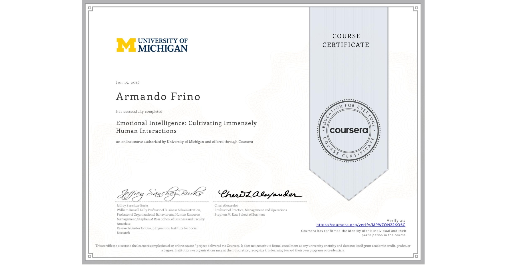 View certificate for Armando Frino, Emotional Intelligence: Cultivating Immensely Human Interactions, an online non-credit course authorized by University of Michigan and offered through Coursera