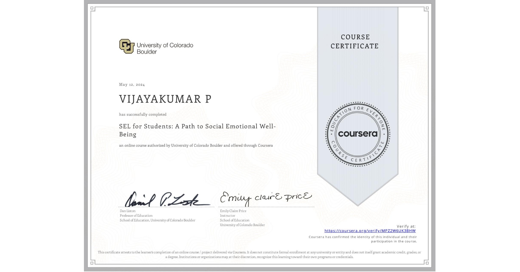 View certificate for VIJAYAKUMAR P, SEL for Students: A Path to Social Emotional Well-Being, an online non-credit course authorized by University of Colorado Boulder and offered through Coursera