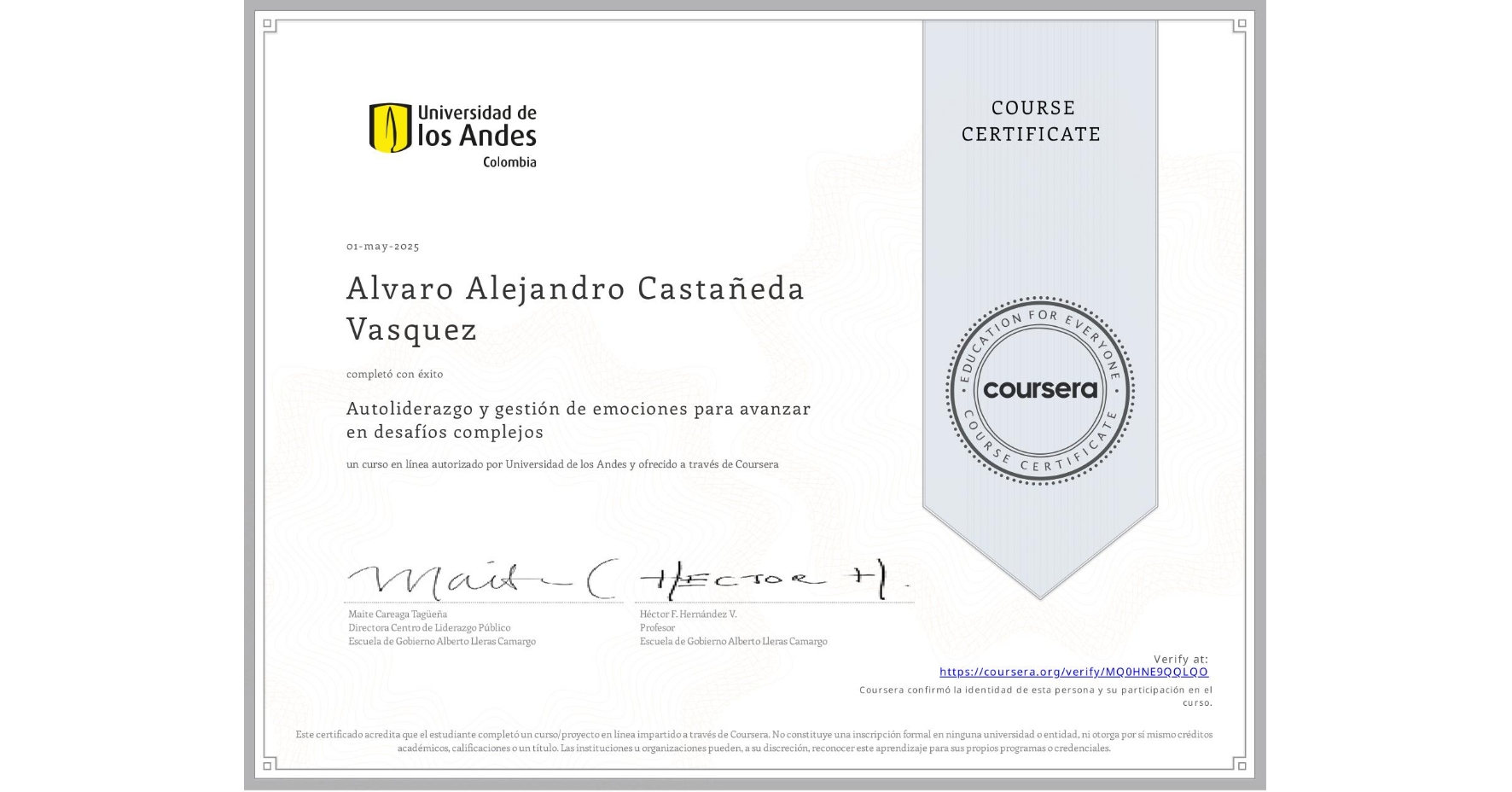 View certificate for Alvaro Alejandro Castañeda Vasquez, Autoliderazgo y gestión de emociones para avanzar en desafíos complejos, an online non-credit course authorized by Universidad de los Andes and offered through Coursera
