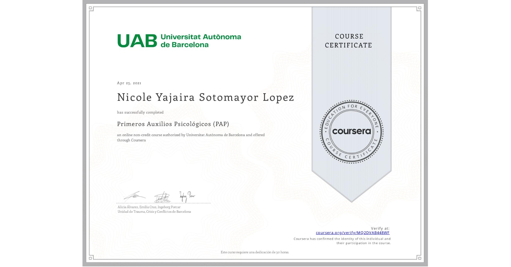 View certificate for Nicole Yajaira Sotomayor Lopez, Primeros Auxilios Psicológicos (PAP), an online non-credit course authorized by Universitat Autònoma de Barcelona and offered through Coursera