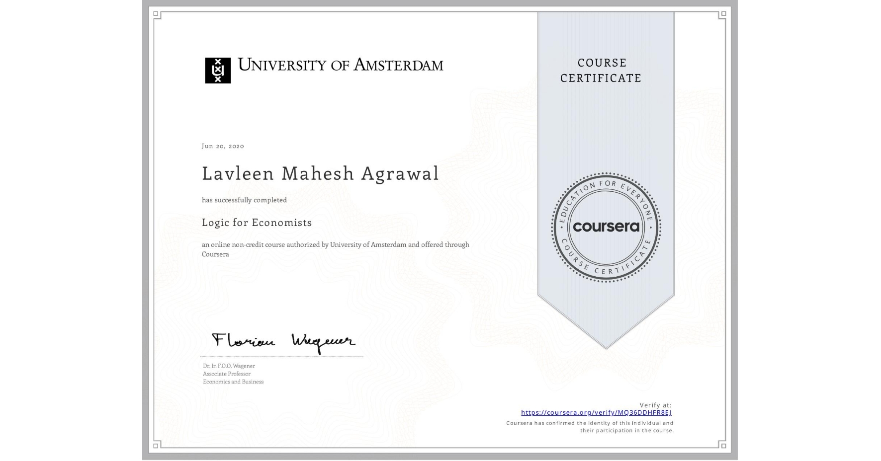 View certificate for Lavleen Mahesh Agrawal, Logic for Economists, an online non-credit course authorized by University of Amsterdam and offered through Coursera
