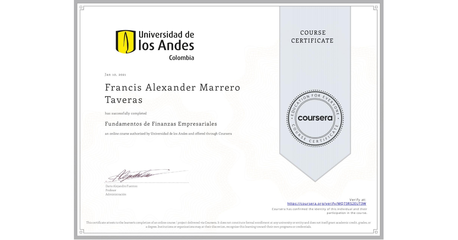 View certificate for Francis Alexander Marrero Taveras, Fundamentos de Finanzas Empresariales , an online non-credit course authorized by Universidad de los Andes and offered through Coursera
