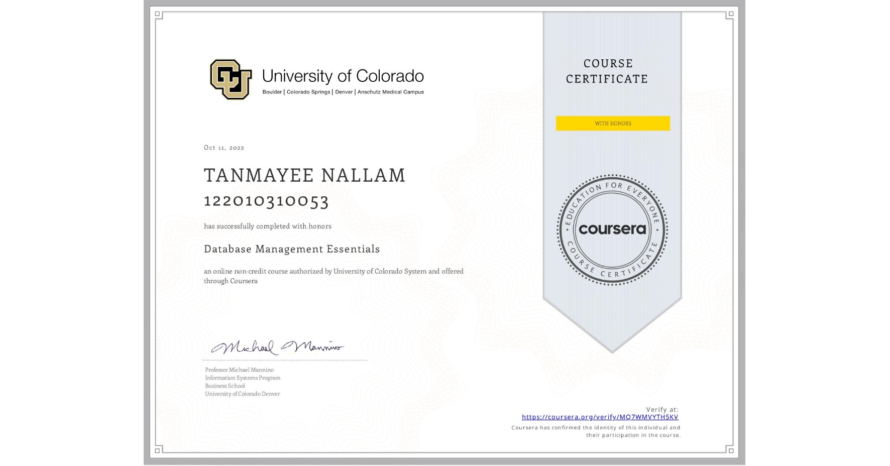 View certificate for TANMAYEE NALLAM 122010310053, Database Management Essentials, an online non-credit course authorized by University of Colorado System and offered through Coursera