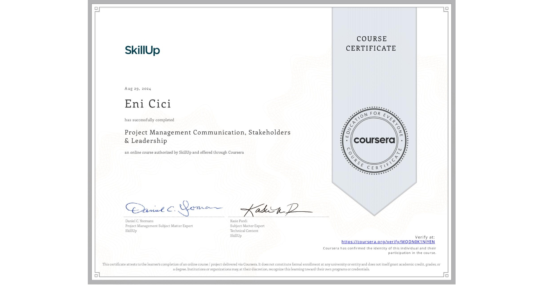 View certificate for Eni Cici, Project Management Communication, Stakeholders & Leadership , an online non-credit course authorized by SkillUp and offered through Coursera