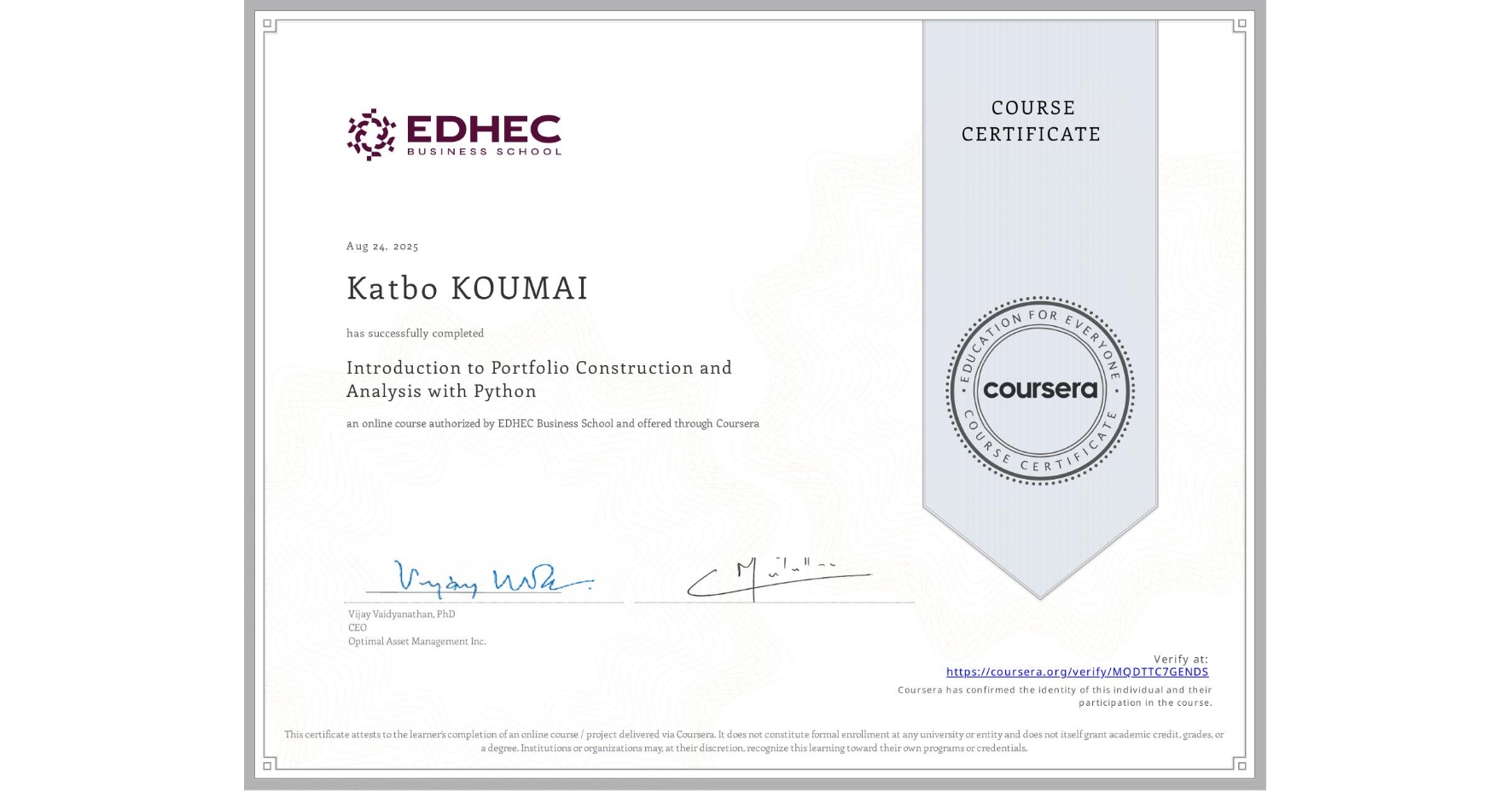 View certificate for Katbo KOUMAI, Introduction to Portfolio Construction and Analysis with Python, an online non-credit course authorized by EDHEC Business School and offered through Coursera