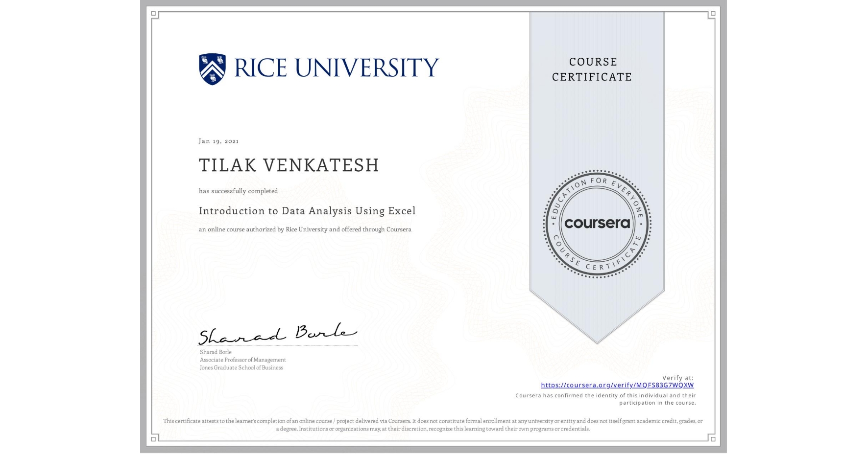 View certificate for TILAK VENKATESH, Introduction to Data Analysis Using Excel, an online non-credit course authorized by Rice University and offered through Coursera