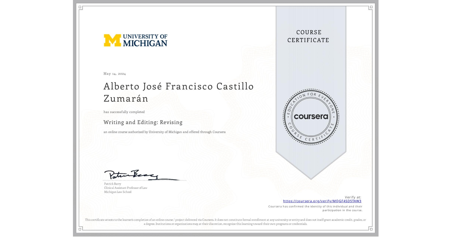 View certificate for Alberto José Francisco Castillo Zumarán, Writing and Editing: Revising, an online non-credit course authorized by University of Michigan and offered through Coursera