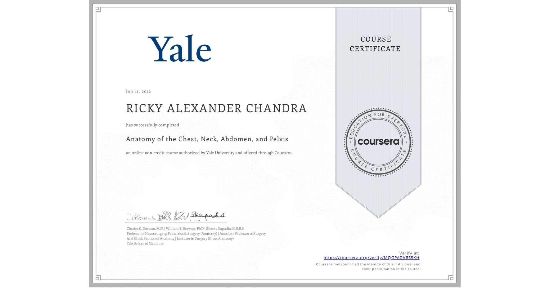 View certificate for RICKY ALEXANDER CHANDRA, Anatomy of the Chest, Neck, Abdomen, and Pelvis, an online non-credit course authorized by Yale University and offered through Coursera