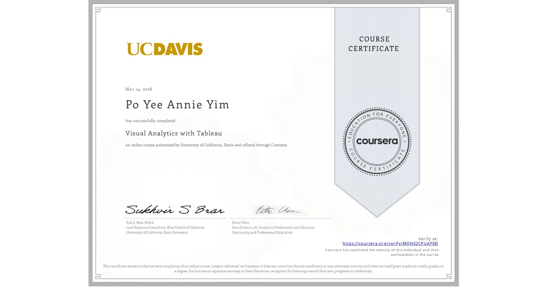 View certificate for Po Yee Annie  Yim, Visual Analytics with Tableau, an online non-credit course authorized by University of California, Davis and offered through Coursera