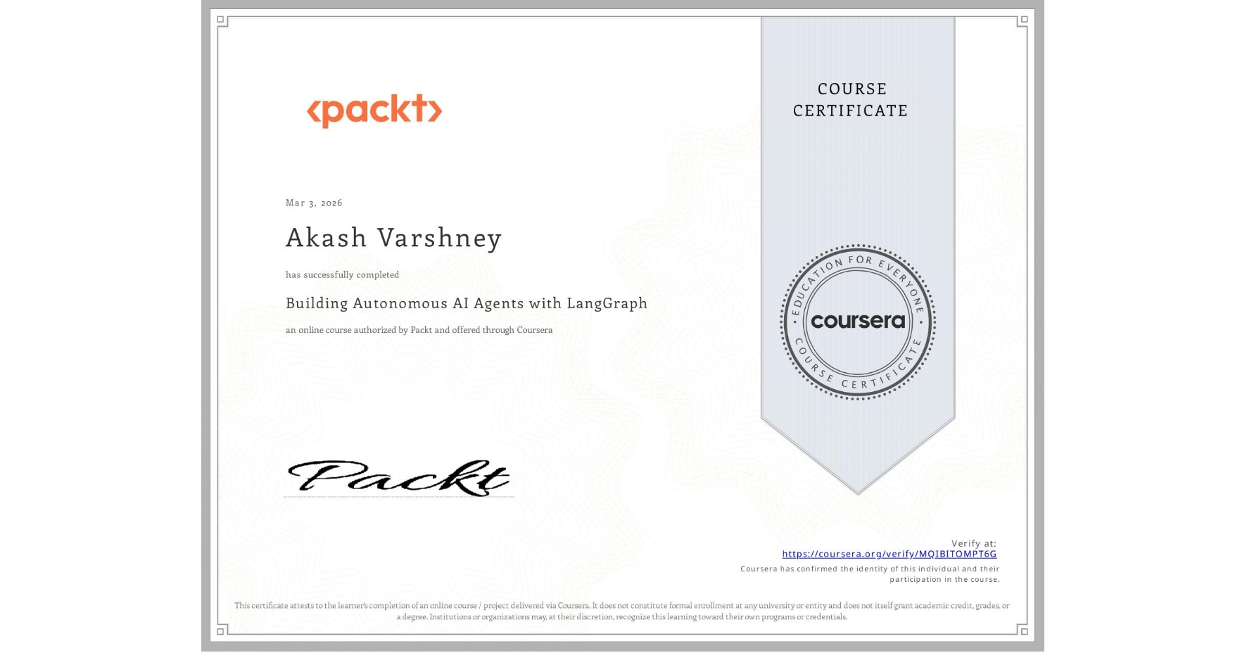 View certificate for Akash Varshney, Building Autonomous AI Agents with LangGraph, an online non-credit course authorized by Packt and offered through Coursera