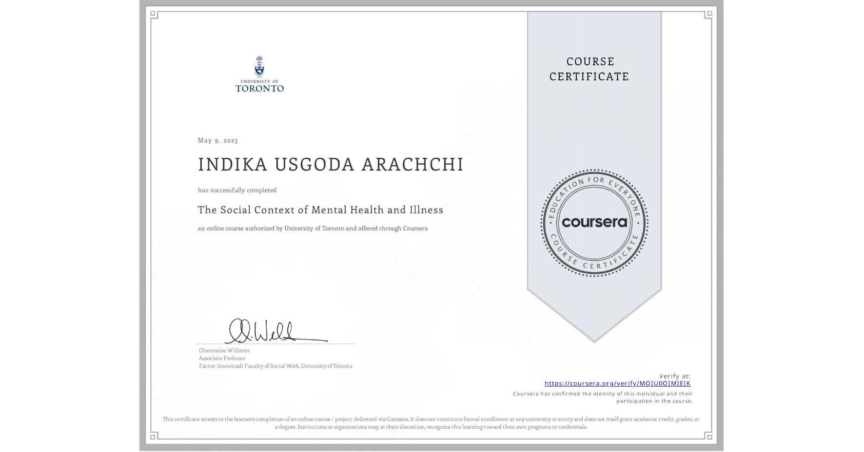 View certificate for INDIKA USGODA ARACHCHI, The Social Context of Mental Health and Illness, an online non-credit course authorized by University of Toronto and offered through Coursera