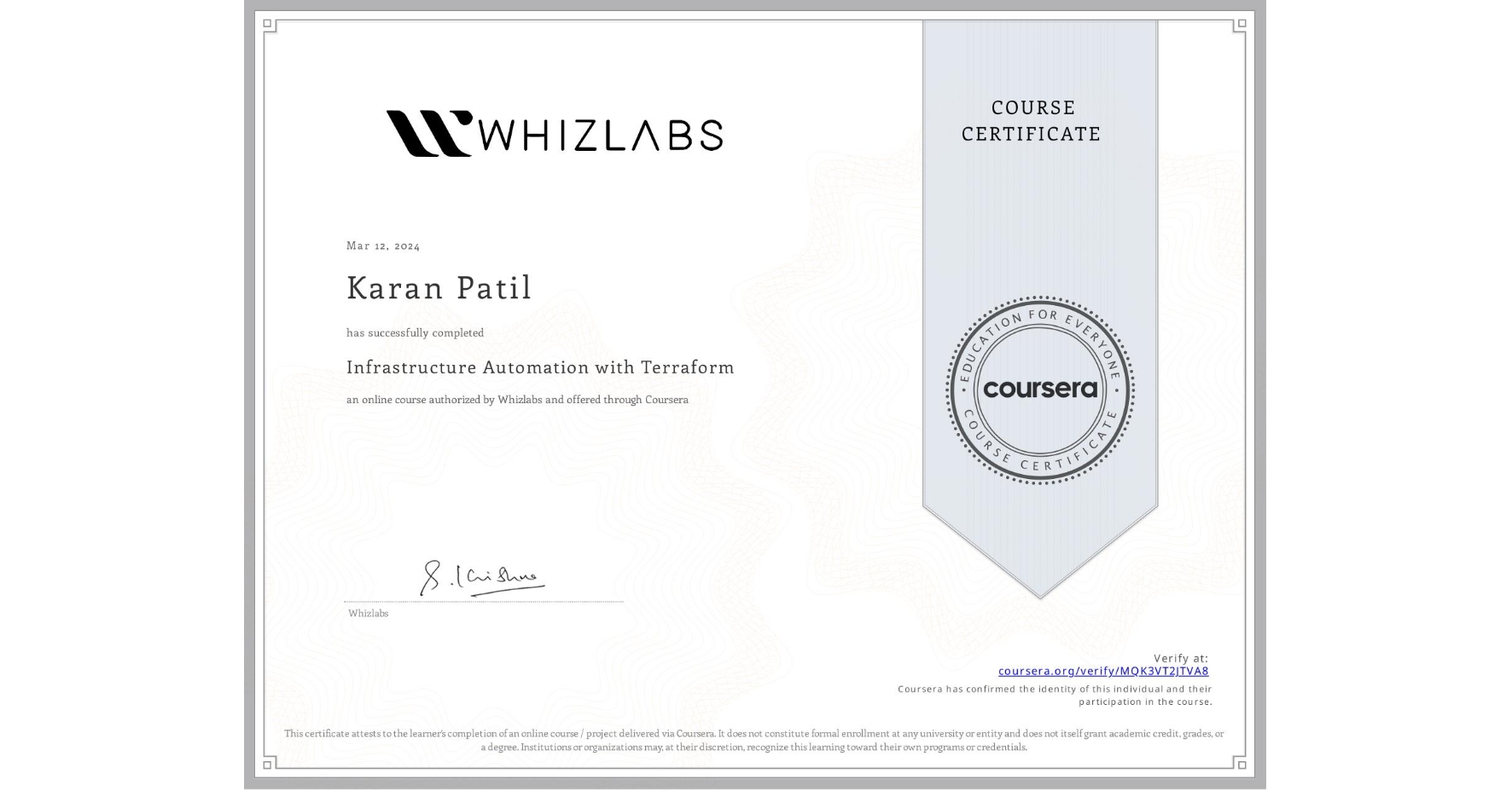 View certificate for Karan Patil, Infrastructure Automation with Terraform, an online non-credit course authorized by Whizlabs and offered through Coursera