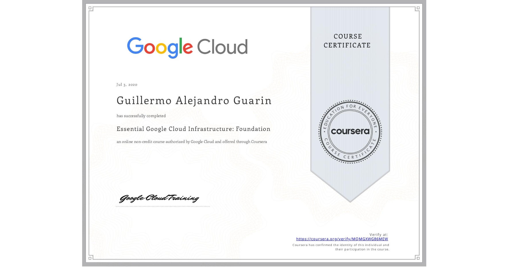 View certificate for Guillermo Alejandro Guarin, Essential Google Cloud Infrastructure: Foundation, an online non-credit course authorized by Google Cloud and offered through Coursera