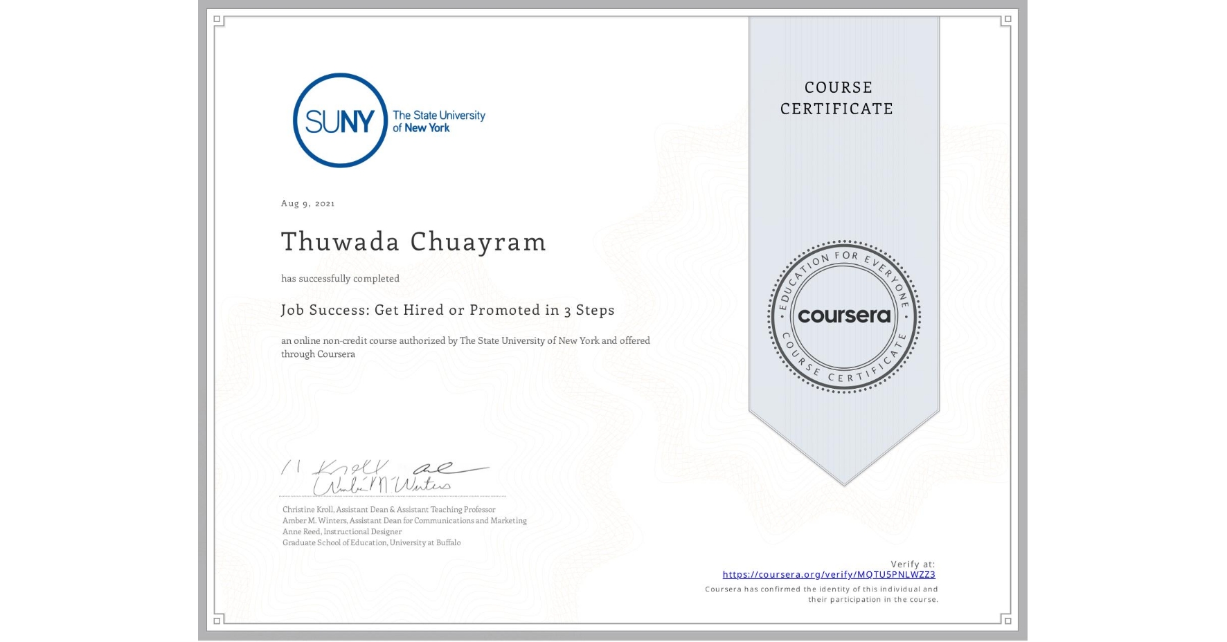 View certificate for Thuwada Chuayram, Job Success: Get Hired or Promoted in 3 Steps, an online non-credit course authorized by The State University of New York and offered through Coursera