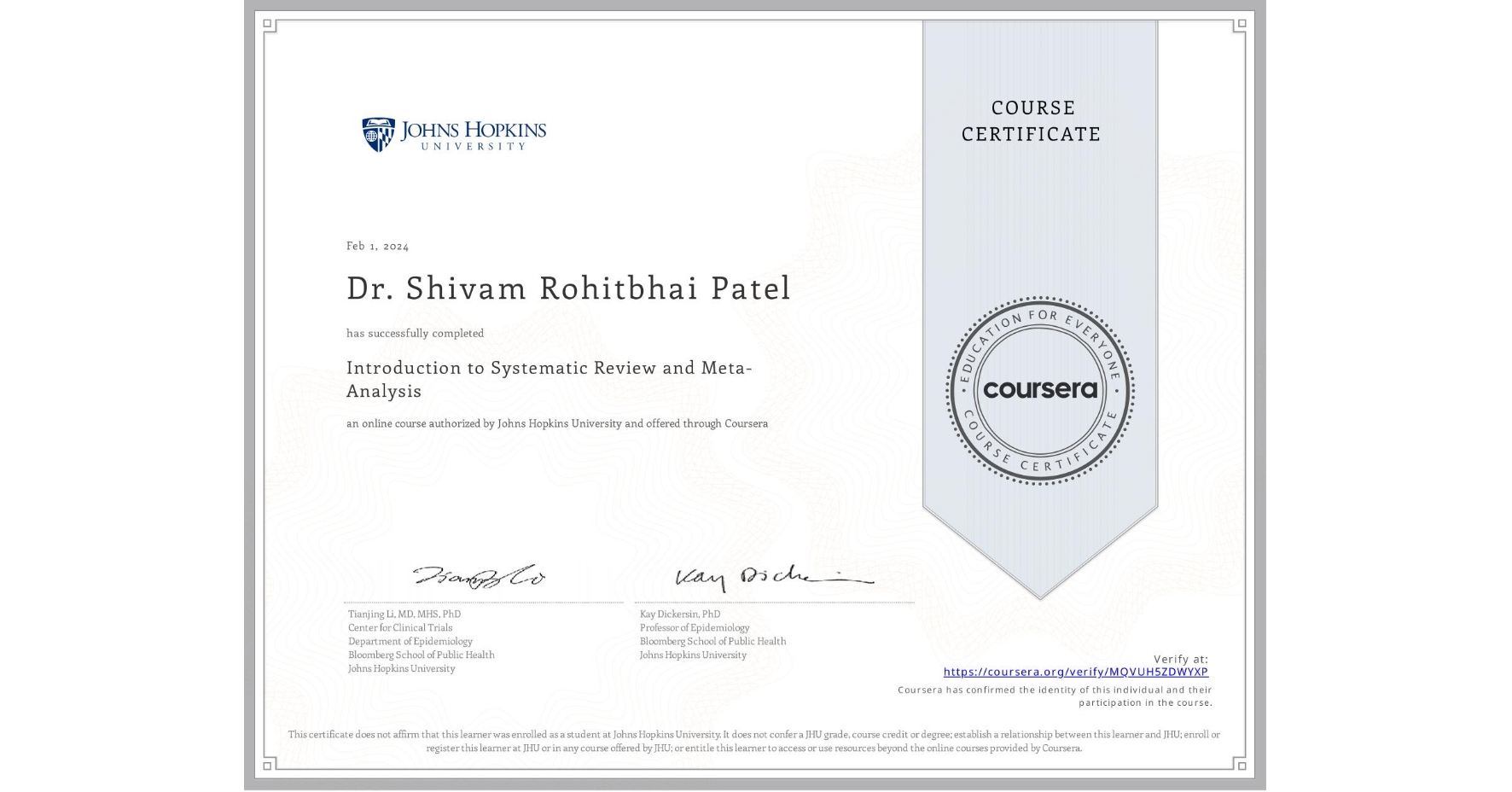 View certificate for Dr. Shivam Rohitbhai Patel, Introduction to Systematic Review and Meta-Analysis, an online non-credit course authorized by Johns Hopkins University and offered through Coursera