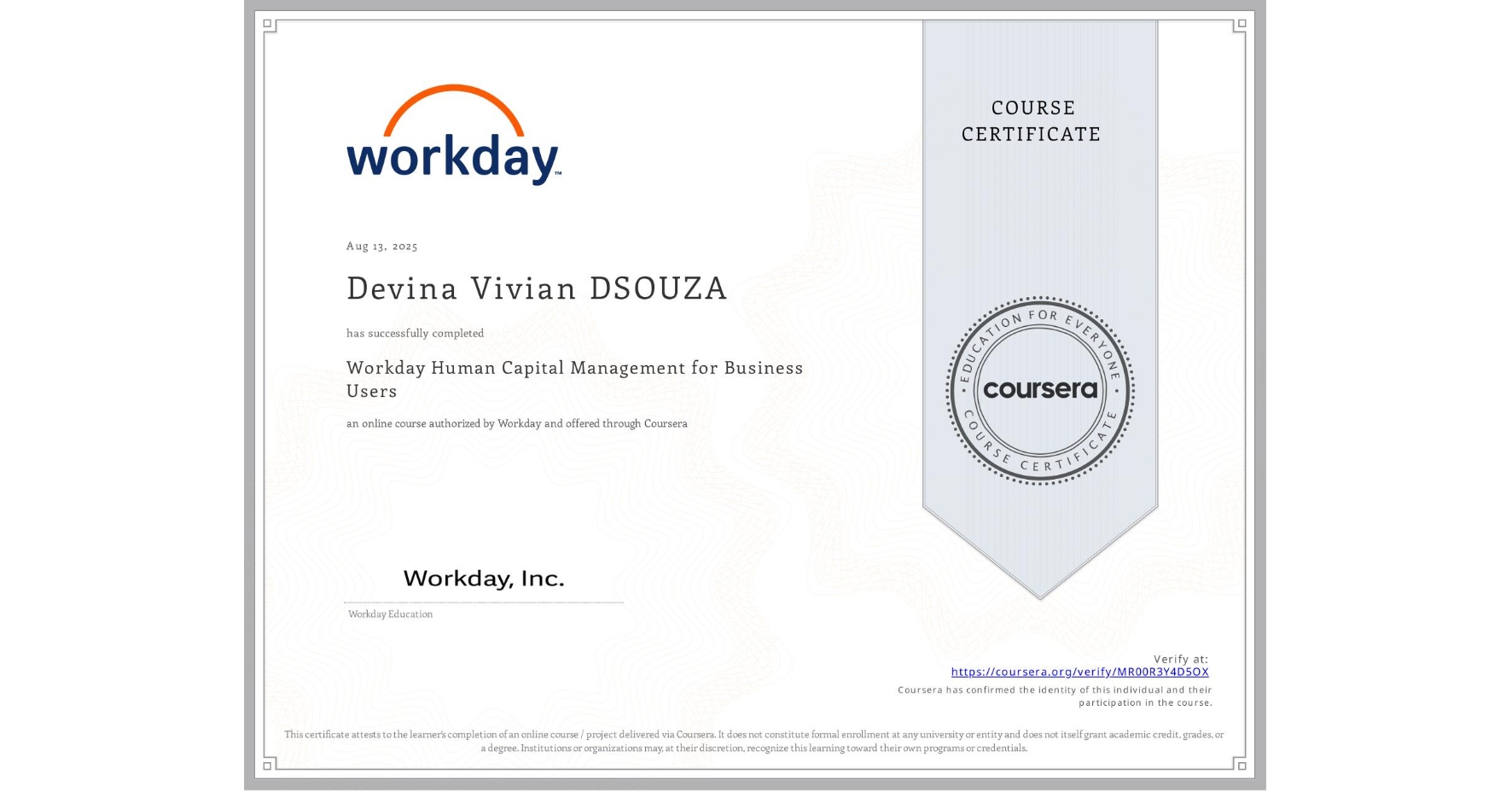View certificate for Devina Vivian DSOUZA, Workday Human Capital Management for Business Users, an online non-credit course authorized by Workday and offered through Coursera