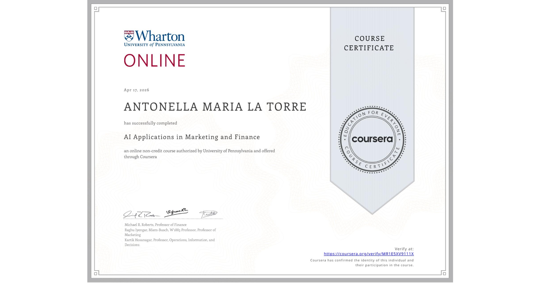 View certificate for ANTONELLA MARIA LA TORRE, AI Applications in Marketing and Finance, an online non-credit course authorized by University of Pennsylvania and offered through Coursera