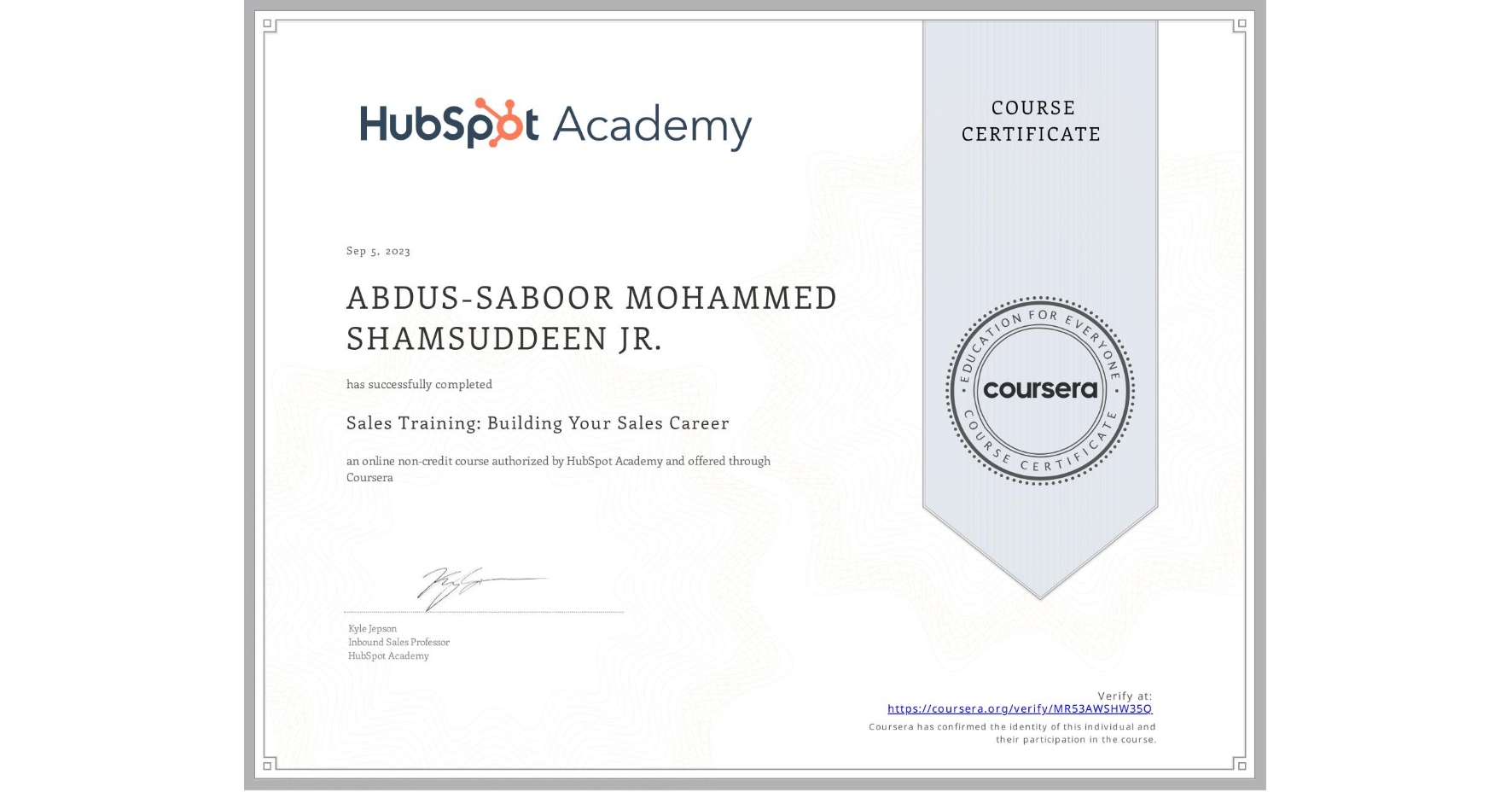 View certificate for ABDUS-SABOOR MOHAMMED SHAMSUDDEEN JR., Sales Training: Building Your Sales Career, an online non-credit course authorized by HubSpot Academy and offered through Coursera